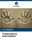 Frühkindliche Intervention di Faris Algahtani edito da Verlag Unser Wissen
