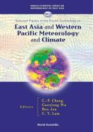 East Asia And Western Pacific Meteorology And Climate: Selected Papers Of The Fourth Conference di C. P. Chang, Guoxiong Wu, Ben Jou edito da World Scientific Publishing Co Pte Ltd