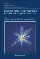 Linear Collider Physics In The New Millennium di Fujii Keisuke edito da World Scientific