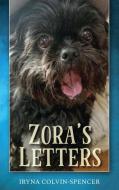 Zora's Letters di Iryna Colvin-Spencer edito da ICSpencer Productions
