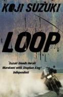 Loop di Koji Suzuki edito da Harpercollins Publishers