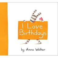 I Love Birthdays di Anna Walker edito da HarperCollins Children's Books