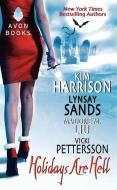 Holidays Are Hell di Kim Harrison, Lynsay Sands, Vicki Pettersson edito da HARPER TORCH