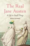The Real Jane Austen di Paula Byrne edito da Harper Collins Publ. USA