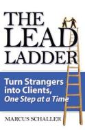 The Lead Ladder di Marcus Schaller edito da Mcgraw-hill Education - Europe