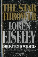 The Star Thrower di Loren Eiseley edito da HARVEST BOOKS