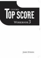 Top Score 3: Workbook di Michael Duckworth, Paul Kelly, Kathy Gude, Helen Halliwell, James Styring, Jayne Wildman edito da Oxford University Press