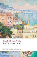 The Enchanted April di Elizabeth von Arnim edito da Oxford University Press