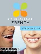 French Platinum Course di Living Language edito da Random House Usa Inc