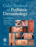 Color Textbook Of Pediatric Dermatology di William L. Weston, Alfred T. Lane, Joseph G. Morelli edito da Elsevier - Health Sciences Division