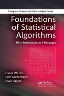 Foundations of Statistical Algorithms di Claus Weihs, Olaf Mersmann, Uwe Ligges edito da Taylor & Francis Ltd