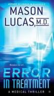 Error in Treatment di Mason Lucas edito da Berkley Books