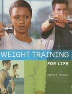 Weight Training For Life di JAMES L HESSON