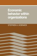Economic Behaviour Within Organizations di Stephen A. Hoenack, Hoenack Stephen a. edito da Cambridge University Press
