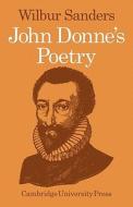 John Donne's Poetry di Wilbur Sanders, J. Wilbur Sanders edito da Cambridge University Press