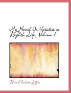 My Novel Or Varieties In English Life, Volume I di Edward Bulwer Lytton Lytton edito da Bibliolife
