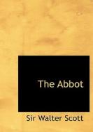 The Abbot di Sir Walter Scott edito da Bibliolife