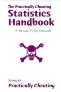 The Practically Cheating Statistics Handbook + Bonus Ti-83 Manual di S. Deviant edito da Andale Publishing LLC