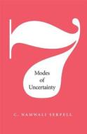 Seven Modes of Uncertainty di C. Namwali Serpell edito da Harvard University Press
