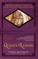 Queen's Ransom di Fiona Buckley edito da Gallery