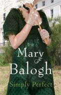 Simply Perfect di Mary Balogh edito da Little, Brown Book Group