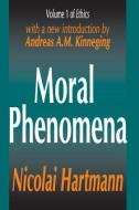 Moral Phenomena di Nicolai Hartmann edito da Taylor & Francis Inc