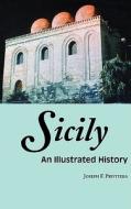 Sicily: An Illustrated History di Joseph Privitera edito da HIPPOCRENE BOOKS