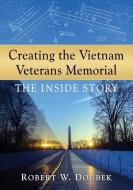 Doubek, R:  Creating the Vietnam Veterans Memorial di Robert W. Doubek edito da McFarland