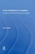 From Positivism to Idealism di Sean Coyle edito da Taylor & Francis Inc