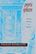 Paris Spleen: Little Poems in Prose di Charles Baudelaire edito da WESLEYAN UNIV PR