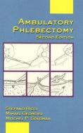 Ambulatory Phlebectomy edito da Taylor & Francis Inc