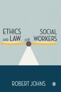 Ethics and Law for Social Workers di Robert Johns edito da SAGE Publications Ltd