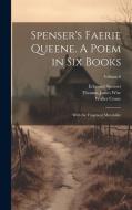 Spenser's Faerie Queene. A Poem in Six Books; With the Fragment Mutabilite; Volume 6 di Thomas James Wise, Walter Crane edito da LEGARE STREET PR