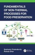 Fundamentals Of Non-Thermal Processes For Food Preservation di Snehasis Chakraborty, Rishab Dhar edito da Taylor & Francis Ltd