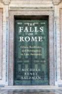 The Falls Of Rome di Michele Renee Salzman edito da Cambridge University Press