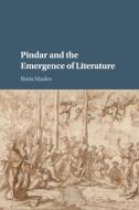 Pindar And The Emergence Of Literature di Boris Maslov edito da Cambridge University Press