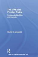 The Uae And Foreign Policy di Khalid S. Almezaini edito da Taylor & Francis Ltd