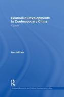 Economic Developments in Contemporary China di Ian (Swansea University Jeffries edito da Taylor & Francis Ltd