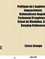 Politique De L'angleterre: Impeachment, di Livres Groupe edito da Books LLC, Wiki Series