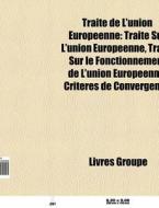 Trait De L'union Europ Enne: Trait Sur di Livres Groupe edito da Books LLC, Wiki Series