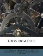 Folks From Dixie di Paul Laurence Dunbar, E. W. 1861 Kemble, Ida B. Gross edito da Nabu Press