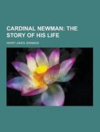 Cardinal Newman di Henry James Jennings edito da Theclassics.us
