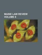 Maine Law Review Volume 8 di United States Congressional House, United States Congress House, Anonymous edito da Rarebooksclub.com