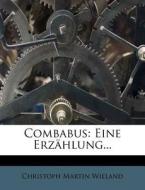 Combabus: Eine Erz Hlung... di Christoph Martin Wieland edito da Nabu Press