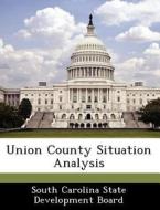 Union County Situation Analysis edito da Bibliogov