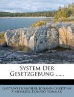 System der Gesetzgebung, fuenfter Band di Gaetano Filangieri, Johann Christian Siebenkees, Donato Tommasi edito da Nabu Press