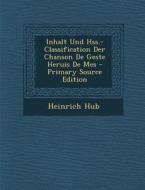 Inhalt Und Hss.-Classification Der Chanson de Geste Heruis de Mes di Heinrich Hub edito da Nabu Press