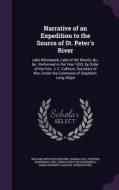 Narrative Of An Expedition To The Source Of St. Peter's River di William Hypolitus Keating, Thomas Say, Stephen Harriman Long edito da Palala Press