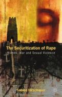 The Securitization of Rape di S. Hirschauer edito da Palgrave Macmillan UK