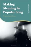 Making Meaning In Popular Song di Theodore Gracyk edito da Bloomsbury Publishing PLC